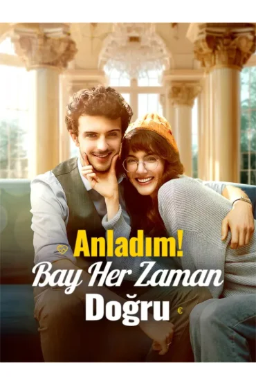 Anladım! Bay Her Zaman Doğru