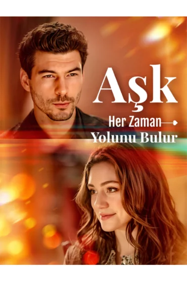 Aşk Her Zaman Yolunu Bulur(Dublajlı)