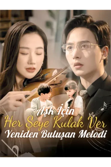 Aşk İçin Her Şeye Kulak Ver Yeniden Buluşan Melodi