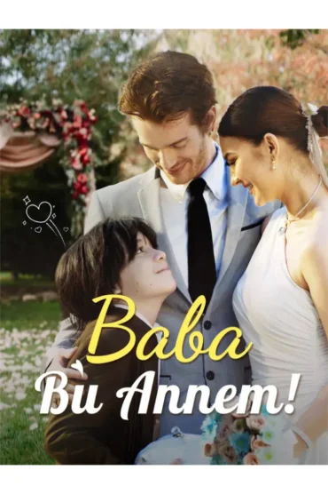 Baba, Bu Annem!