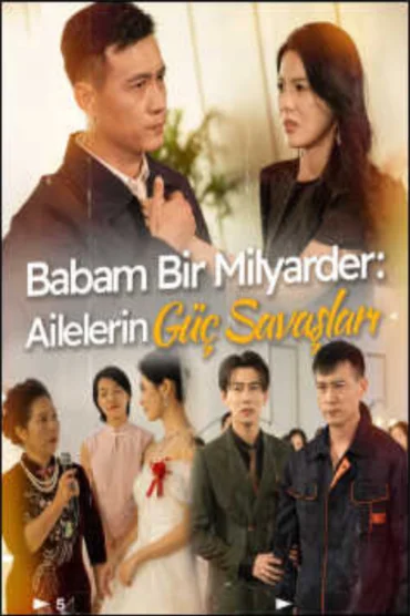 Babam Bir Milyarder: Ailelerin Güç Savaşları