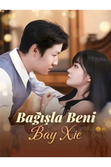 Bağışla Beni, Bay Xie