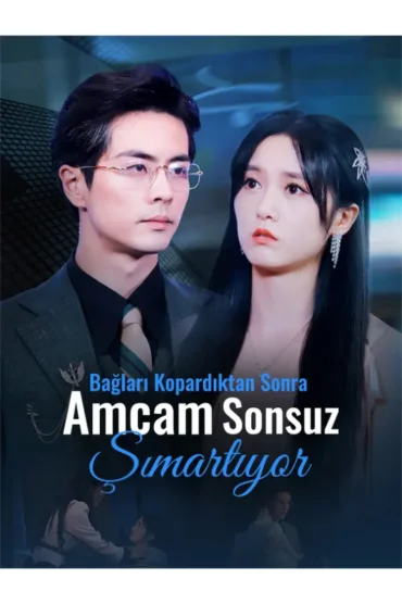 Bağları Kopardıktan Sonra, Amcam Sonsuz Şımartıyor
