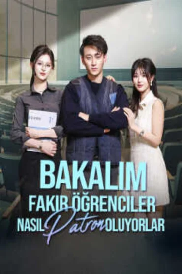 Bakalım Fakir Öğrenciler Nasıl Patron Oluyorlar