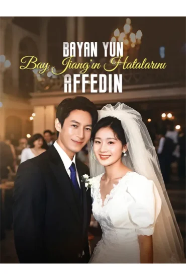 Bayan Yun, Bay Jiang ın Hatalarını Affedin