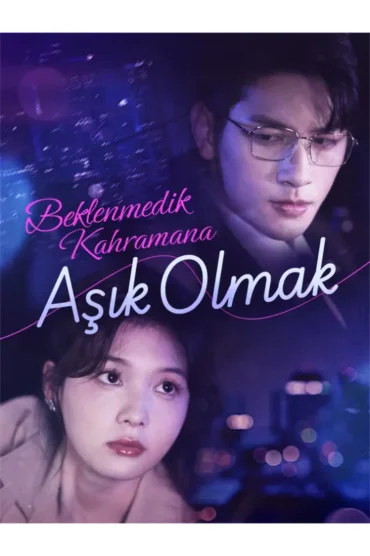 Beklenmedik Kahramana Aşık Olmak