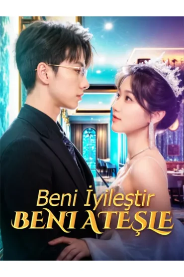 Beni İyileştir, Beni Ateşle