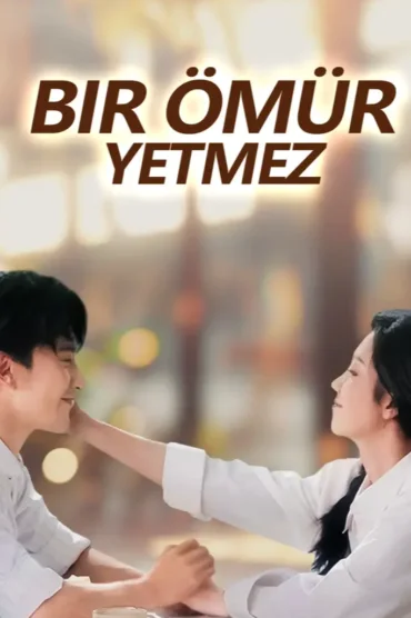 Bir Ömür Yetmez
