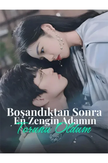 Boşandıktan Sonra En Zengin Adamın Torunu Oldum