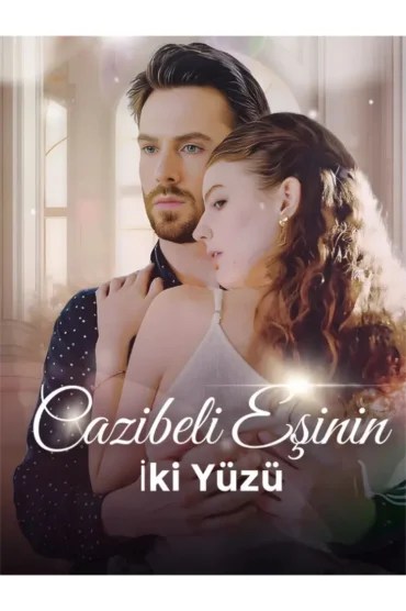Cazibeli Eşinin İki Yüzü