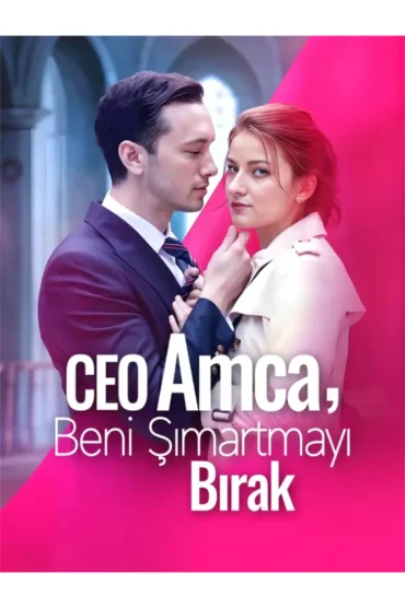 CEO Amca, Beni Şımartmayı Bırak