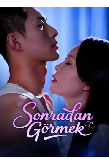 [Dublajlı]Sonradan Görmek