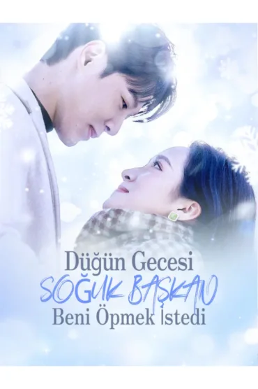 Düğün Gecesi, Soğuk Başkan Beni Öpmek İstedi