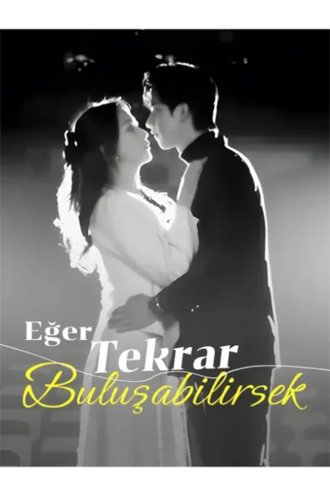 Eğer Tekrar Buluşabilirsek