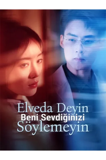 Elveda Deyin, Beni Sevdiğinizi Söylemeyin