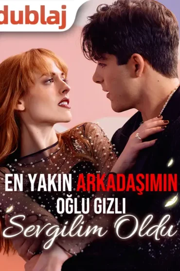(Dublajlı) En Yakın Arkadaşımın Oğlu Gizli Sevgilim Oldu