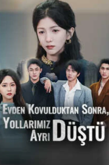Evden Kovulduktan Sonra, Yollarımız Ayrı Düştü