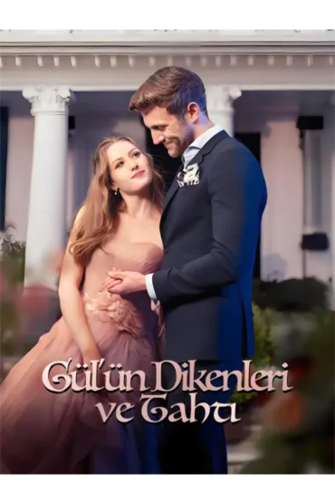 Gül ün Dikenleri ve Tahtı