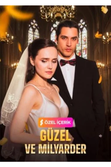 GÜZEL VE MİLYARDER