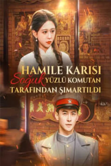 Hamile Karısı Soğuk Yüzlü Komutan Tarafından Şımartıldı