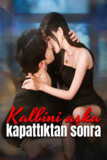 Kalbini aşka kapattıktan sonra