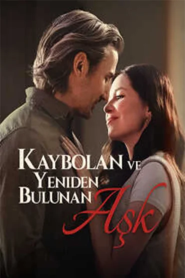 Kaybolan ve Yeniden Bulunan Aşk