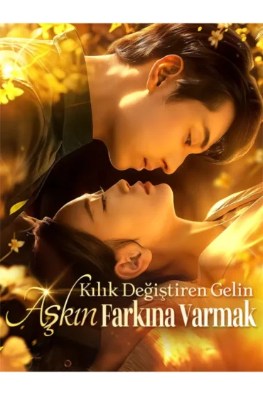 Kılık Değiştiren Gelin Aşkın Farkına Varmak