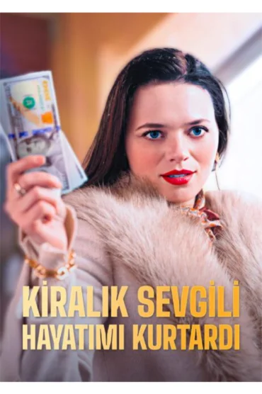 KİRALIK SEVGİLİ HAYATIMI KURTARDI
