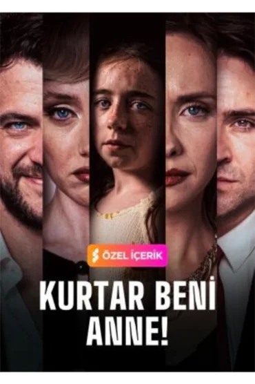 KURTAR BENİ ANNE