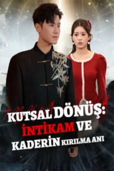 Kutsla Dönüş: İntikam ve Kaderin Kırılma Anı