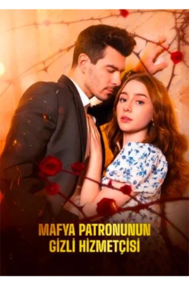 MAFYA PATRONUNUN GİZLİ HİZMETÇİSİ