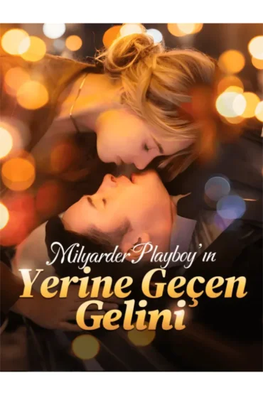 Milyarder Playboy’ın Yerine Geçen Gelini