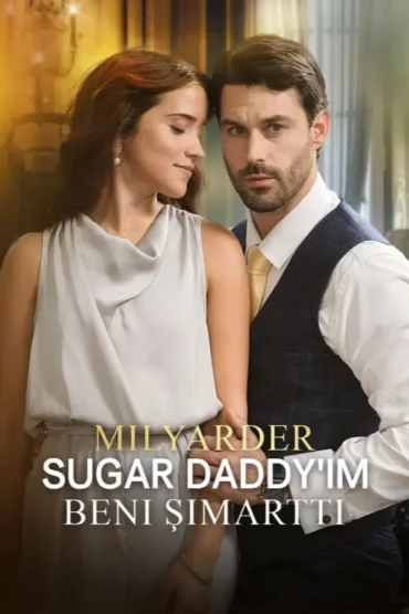 Milyarder Sugar Daddyim Beni Şımarttı