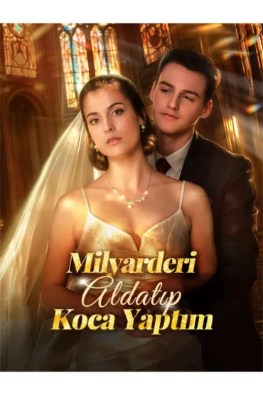 Milyarderi Aldatıp Koca Yaptım