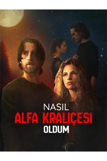 Nasıl Alfa Kraliçesi Oldum