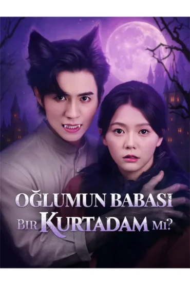Oğlumun Babası Bir Kurtadam mı?(Dublajlı)