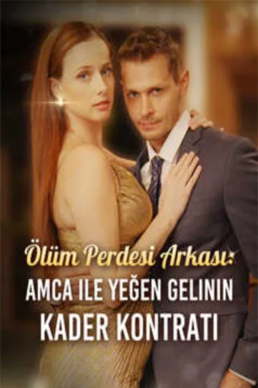 Ölüm Perdesi Arkası: Amca ile Yeğen Gelinin Kader Kontratı