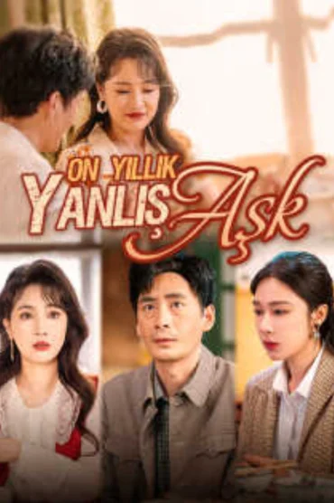 On Yıllık Yanlış Aşk