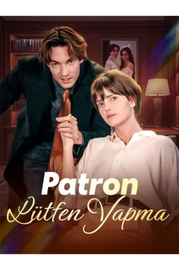 Patron, Lütfen Yapma