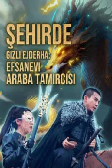 Şehirde Gizli Ejderha: Efsanevi Araba Tamircisi