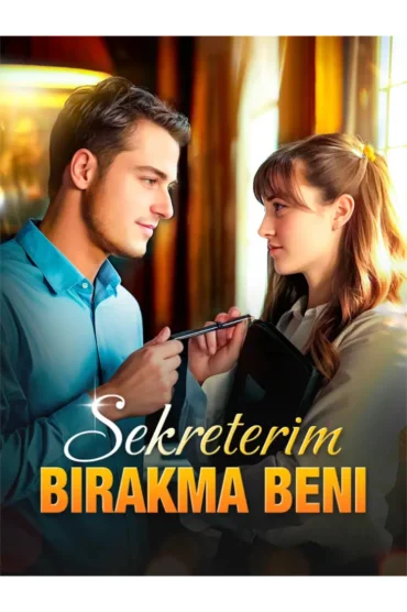 Sekreterim Bırakma Beni