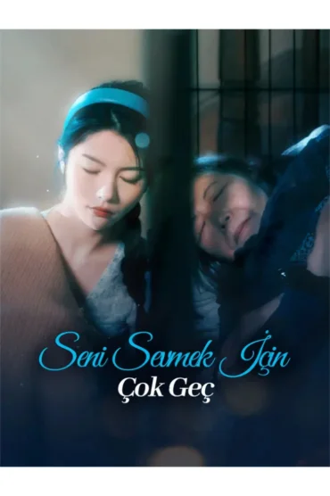 Seni Sevmek İçin Çok Geç