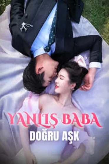 Yanlış Baba Doğru Aşk
