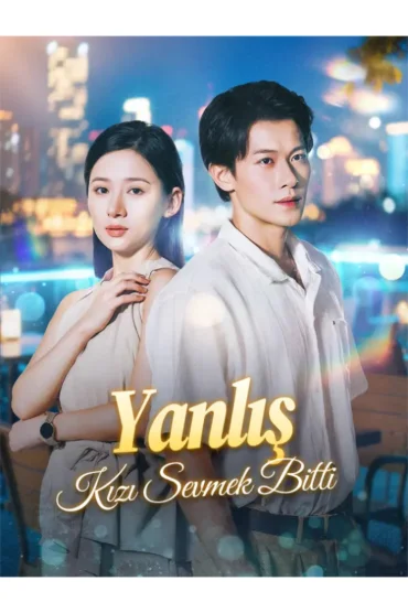 Yanlış Kızı Sevmek Bitti