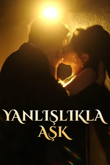 Yanlışlıkla Aşk