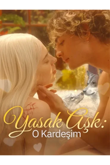 Yasak Aşk O Kardeşim