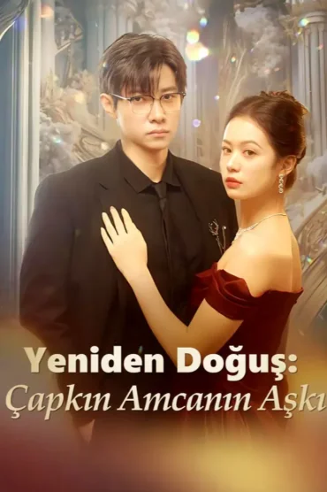 Yeniden Doğuş: Çapkın Amcanın Aşkı
